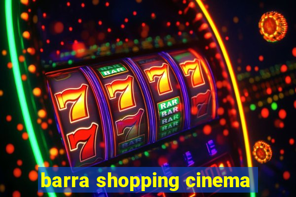 barra shopping cinema